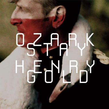 Ozark Henry -  Stay Gold